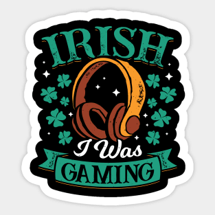 Irish I Was Gaming Sticker